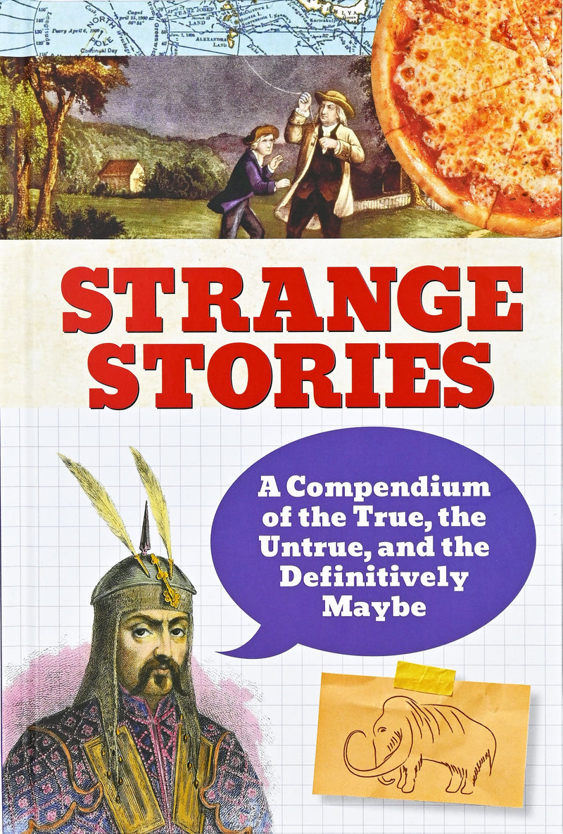 Strange Stories - A Compendium of the True, Untrue, and the Definitively Maybe